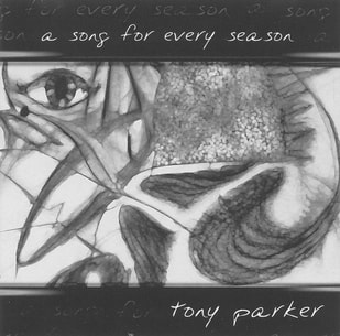 A Song for Every Season cover art - Artist: Tony Parker (ASCAP).